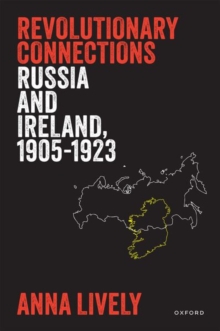 Cover of Revolutionary Connections: Russia and Ireland, 1905–1923 by Anna Lively