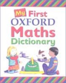 Image for My First Oxford Maths Dictionary