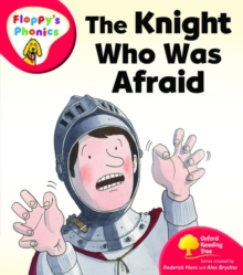 Oxford Reading Tree: Level 4: Floppy's Phonics: The Knight who was Afraid