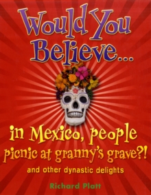 Image for Would you believe-- in Mexico, people picnic at granny's grave?  : and other dynastic delights