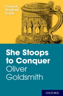New Oxford Student Texts: Goldsmith: She Stoops to Conquer - Maybank, Diane