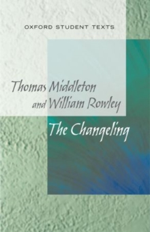 Image for New Oxford Student Texts: Thomas Middleton & William Rowley: The Changeling