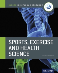 Image for Oxford IB Diploma Programme: Sports, Exercise and Health Science Course Companion