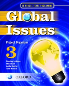 Image for Global Issues: MYP Project Organizer 3 : IB Middle Years Programme