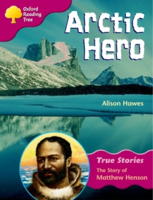Image for Oxford Reading Tree: Level 10: True Stories: Arctic Hero: The Story of Matthew Henson