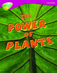 Oxford Reading Tree: Level 10: Treetops Non-Fiction: The Power of Plants