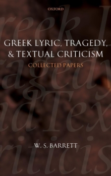 Greek Lyric, Tragedy, and Textual Criticism