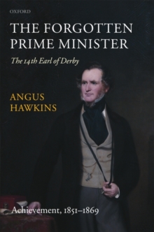 Forgotten Prime Minister: The 14th Earl of Derby