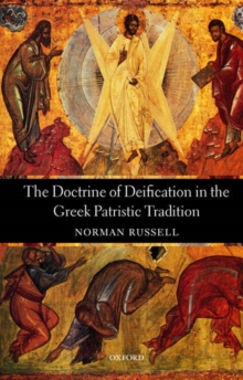 Image for The doctrine of deification in the Greek patristic tradition