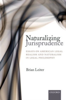 Naturalizing Jurisprudence: Essays on American Legal Realism and Naturalism in Legal Philosophy