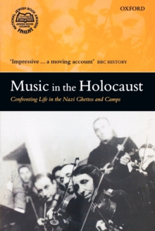 Image for Music in the Holocaust  : confronting life in the Nazi ghettos and camps