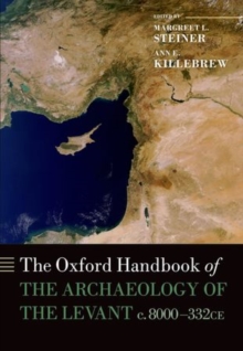 Image for The Oxford handbook of the archaeology of the Levant  : c. 8000-332 BCE