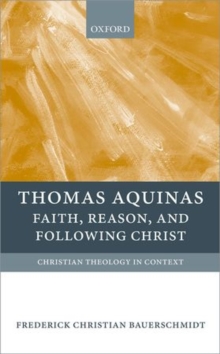 Image for Thomas Aquinas  : faith, reason, and following Christ