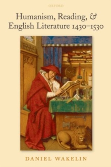 Image for Humanism, Reading, & English Literature 1430-1530