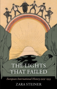 Image for The Lights that Failed : European International History 1919-1933