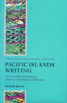 Image for Pacific Island writings  : the postcolonial literatures of Aotearoa/New Zealand and Oceania