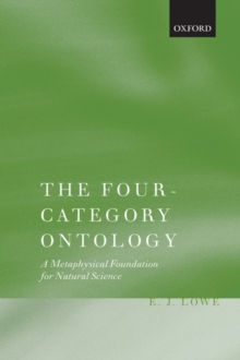 Image for The four-category ontology  : a metaphysical foundation for natural science