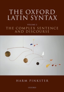 Image for Oxford Latin syntaxVolume 2,: The complex sentence and discourse