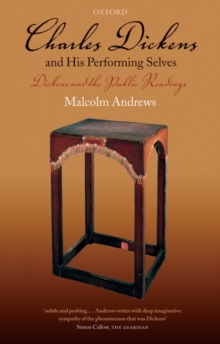 Charles Dickens and His Performing Selves