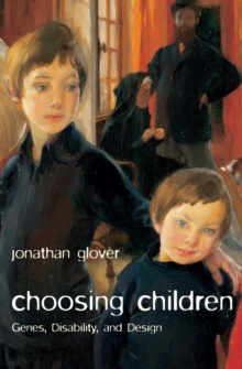 Image for Choosing children  : genes, disability, and design