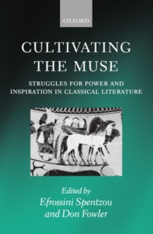 Image for Cultivating the muse  : struggles for power and inspiration in classical literature