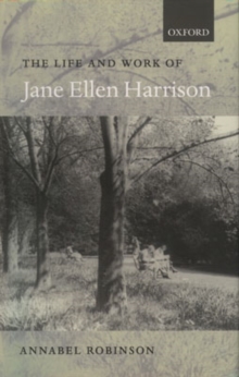 Life and Work of Jane Ellen Harrison