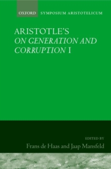 Aristotle’s On Generation and Corruption I Book 1: Symposium Aristotelicum