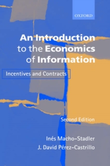 Image for An introduction to the economics of information  : incentives and contracts