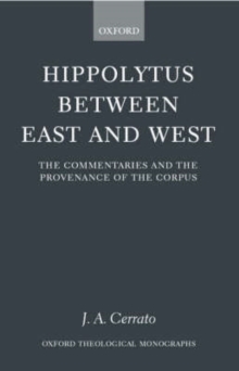 Image for Hippolytus between East and West  : the commentaries and the provenance of the corpus