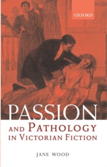 Image for Passion and Pathology in Victorian Fiction