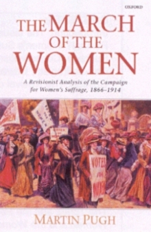 Image for The march of the women  : a revisionist analysis of the campaign for women's suffrage, 1866-1914