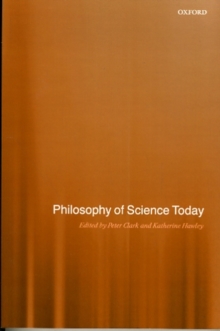Philosophy of Science Today