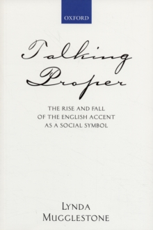 Image for 'Talking proper'  : the rise of accent as social symbol