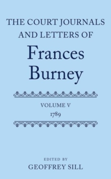 The Court Journals and Letters of Frances Burney: Volume V: 1789