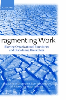 Image for Fragmenting work  : blurring organizational boundaries and disordering hierarchies