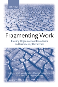 Image for Fragmenting work  : blurring organizational boundaries and disordering hierarchies