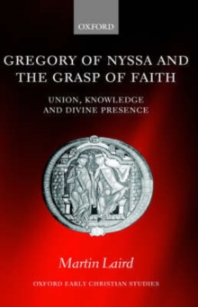 Gregory of Nyssa and the Grasp of Faith