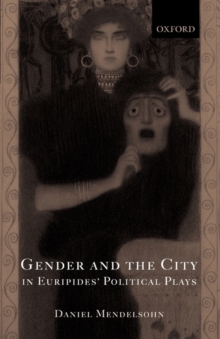 Image for Gender and the City in Euripides' Political Plays