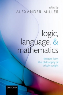 Image for Logic, language, and mathematics  : themes from the philosophy of Crispin Wright
