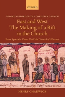 Image for East and West  : the making of a rift in the Church