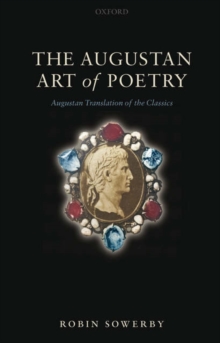 Image for The Augustan art of poetry  : Augustan translation of the classics