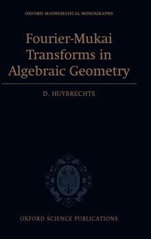 Image for Fourier-Mukai transforms in algebraic geometry