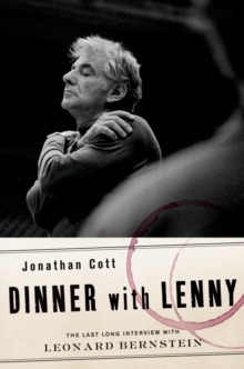 Image for Dinner with Lenny: the last long interview with Leonard Bernstein