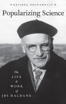 Image for Popularizing science  : the life and work of JBS Haldane