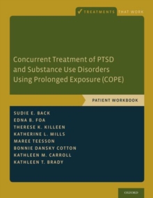 Image for Concurrent Treatment of PTSD and Substance Use Disorders Using Prolonged Exposure (COPE)
