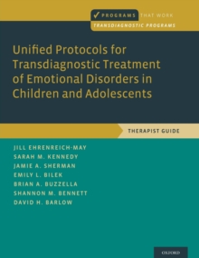 Image for Unified protocols for transdiagnostic treatment of emotional disorders in children and adolescents: Therapist guide