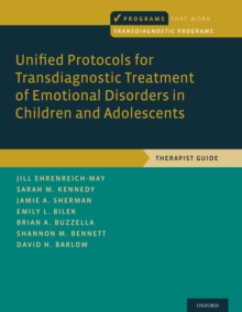 Image for Unified Protocols for Transdiagnostic Treatment of Emotional Disorders in Children and Adolescents: Therapist Guide