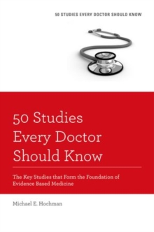 Image for 50 studies every doctor should know  : the key studies that form the foundation of evidence based medicine