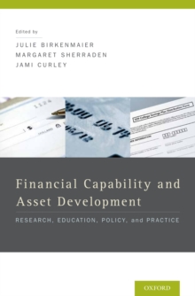 Image for Financial capability and asset development: research, education, policy, and practice