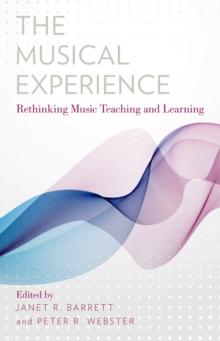 Image for The musical experience: rethinking music teaching and learning